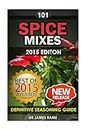 Spice Mixes: Definitive Seasoning Guide: Mixing Herbs & Spices to Create Fantastic Seasoning Mixes