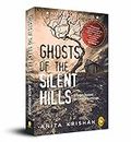 Ghosts of The Silent Hills: Stories based on true hauntings [Paperback] Anita Krishan