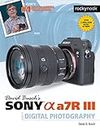 David Busch's Sony Alpha a7R III Guide to Digital Photography (The David Busch Camera Guide Series)