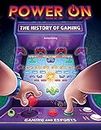 Power On: The History of Gaming—The History Behind Popular Video Games, Characters, Consoles, and the Evolution of eSports, Grades 3-8 Leveled Readers (32 pgs) (Gaming and Esports)