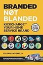 Branded Not Blanded: KickCharge™ Your Home Service Brand