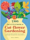 Holly Farrell RHS The Little Book of Cut-Flower Gardening (Relié)