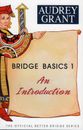 Bridge Basics 1: An Introduction by Audrey Grant (English) Paperback Book