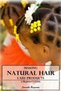 Jamesha Bazemore Making Natural Hair Care Products - A Beginner's Guide (Poche)