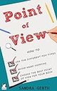 Point of View: How to use the different POV types, avoid head-hopping, and choose the best point of view for your book (Writers’ Guide Series)