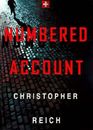 Numbered Account - Hardcover By Reich, Christopher - GOOD