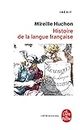 Histoire de La Langue Francaise [Lingua francese]