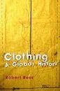 Clothing: A Global History (Themes in History) (English Edition)