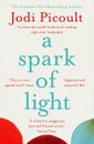 A SPARK OF LIGHT - Jodi Picoult - NEW paperback - No 1 Best Seller Sunday Times