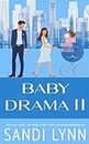 Baby Drama II: A Billionaire Accidental Baby Romance