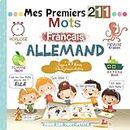 Mes Premiers 211 Mots Français-Allemand Pour les Tout-Petits: Imagier Bilingue pour Bébés et Enfants dès l'age de 18 mois à 6 ans pour apprendre ... grandes images colorées et Joliment illustrés