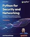 Python for Security and Networking - Third Edition: Leverage Python modules and tools in securing your network and applications
