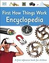 First How Things Work Encyclopedia: A First Reference Book for Children (DK First Reference)