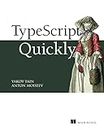 TypeScript Quickly (English Edition)