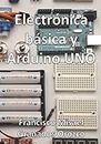 Electronica básica y Arduino UNO: Más de 90 practicas