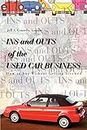 Ins and Outs of the Used Car Business: How to Buy Without Getting Screwed
