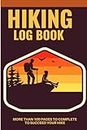 Logbook to complete for hikers | Hiking logbook to prepare and follow your walks |: | For those who love walking in the mountains, city or countryside | Gift for Christmas or a Birthday