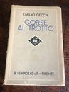 Cecchi E. Corse To Trotto. Essays, Capricci, Fantasie. Bemporad. 1936. 1a Ed