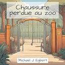 Chaussure perdue au zoo (French Edition)