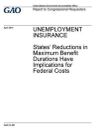 Unemployment insurance, states' reductions in maximum benefit durations hav...