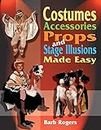 Costumes, Accessories, Props and Stage Illusions: Over 100 Costume Designs with Photos and Diagrams