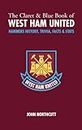 The Claret and Blue Book of West Ham United: Hammers History, Trivia, Facts and Stats