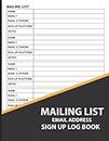 Mailing List Email Address Sign Up Log Book: Email Contact Organizer Tracker With Name, Two E-Mail Address, Phone, Sign-Up Platform And More