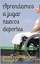 Aprendamos a jugar nuevos deportes: Manodisc adaptado (Spanish Edition)