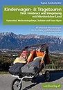 Kinderwagen-Wanderungen Tirol: Innsbruck und Umgebung mit Werdenfelser Land Karwendel, Wettersteingebirge, Stubaier und Tuxer Alpen: 43 lohnende Wanderungen für das Baby- und Kleinkindalter