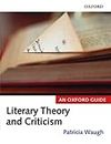 LITERARY THEORY & CRITICISM:OXF GUIDE P: An Oxford Guide (Oxford Guides)