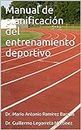 Manual de planificación del entrenamiento deportivo (Spanish Edition)