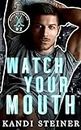 Watch Your Mouth: A Brother's Best Friend Hockey Romance (Kings of the Ice)