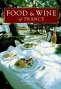 Food & Wine of France: A Feast of Food & Wine.