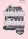 HAUSBAU Planer & Album: ein hübsch durchorganisiertes rosa Bautagebuch fürs Eigenheim - ob Neubau, Anbau oder Renovierung - dokumentiere deine Projekte am Bau einfach und mit Stil