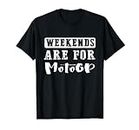 Weekends Are For Motogp Lustiges Geschenk T-Shirt T-Shirt