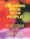 Coloring Book with People for Kids and Adults: 50 Pages | 8.5 x 11