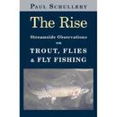 The Rise: Streamside Observations On Trout, Flies, And Fly Fishing
