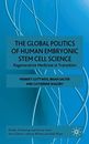 The Global Politics of Human Embryonic Stem Cell Science: Regenerative Medicine