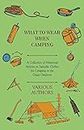 What to Wear When Camping - A Collection of Historical Articles on Suitable Clothes for Camping in the Great Outdoors