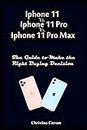 iPhone 11 vs. iPhone 11 Pro vs. iPhone 11 Pro Max: Guide to Make the Right Buying Decision