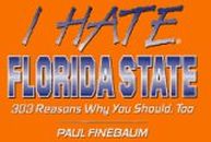 I Hate Florida State: 303 Reasons Why You Should, Too