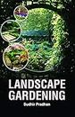Landscape Gardening and Design with Plants