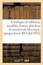 Catalogue de Tableaux Anciens, Meubles Anciens, Bureau Plat Dans La Manire de Montigny: poque Louis XVI, Deux Paires de Flambeaux En Argent Du Temps de Louis XV