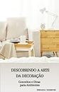 Descobrindo a Arte da Decoração: Conceitos e Dicas para Ambientes (Portuguese Edition)
