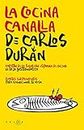 La cocina canalla de Carlos Durán: Recetas sorprendentes para revolucionar tu mesa