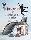 Journal of Movies & TV Series Watched: Rate, Review and Recommend Movies & TV Shows you've seen