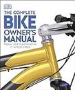 The Complete Bike Owner's Manual: Repair and Maintenance in Simple Steps (DK Complete Manuals)