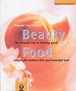 Beauty Food: The Natural Way to Look Good