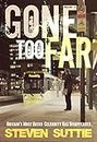 Gone Too Far : DCI Miller MCR Crime Fiction 4 (Gritty Manchester Gangland Crime Murder Detective Thriller Series book 4): Britain's Most Hated Celebrity Has Disappeared