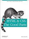 HTML & CSS: The Good Parts: Better Ways to Build Websites That Work